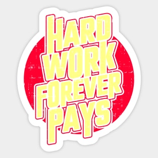 Hard work forever pays Sticker